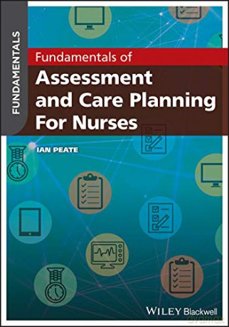 Fundamentals of Assessment and Care Planning for Nurses - Ian Peate [KSIĄŻKA]