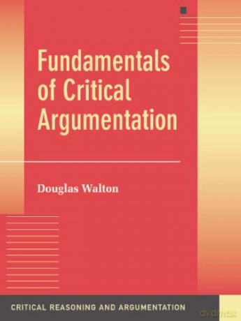 Fundamentals of Critical Argumentation (Critical Reasoning and Argumentation) - Douglas Walton [KSIĄŻKA]