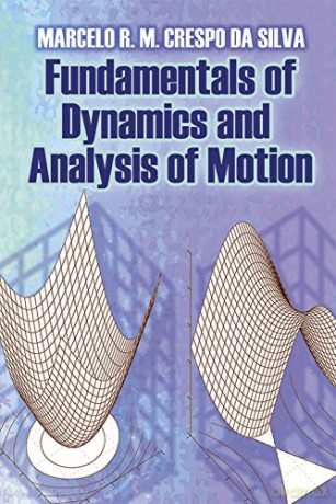 Fundamentals of Dynamics and Analysis of Motion (Dover Books on Engineering) - Marcelo R. M. Crespo da Silva [KSIĄŻKA]