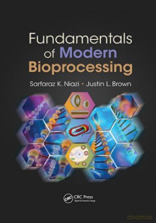 Fundamentals of Modern Bioprocessing - Sarfaraz K. Niazi [KSIĄŻKA]