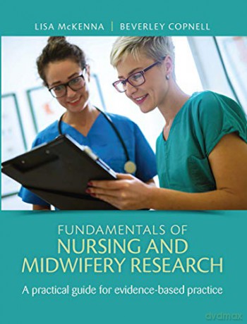 Fundamentals of Nursing and Midwifery Research: A practical guide for evidence-based practice - Lisa McKenna [KSIĄŻKA]