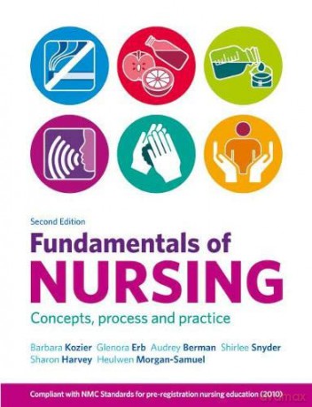 Fundamentals of Nursing: Concepts, process and practice - Barbara Kozier [KSIĄŻKA]