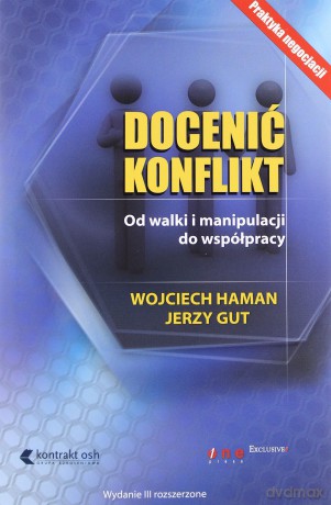 Docenić konflikt. Od walki i manipulacji do współpracy [KSIĄŻKA]