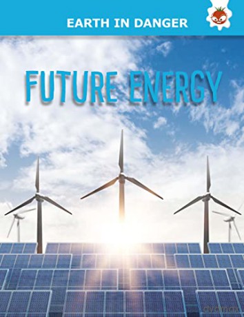 Future Energy - Earth In Danger - Emily Kington [KSIĄŻKA]