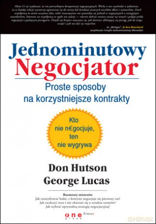 Jednominutowy Negocjator. Proste sposoby na korzystniejsze kontrakty [KSIĄŻKA]