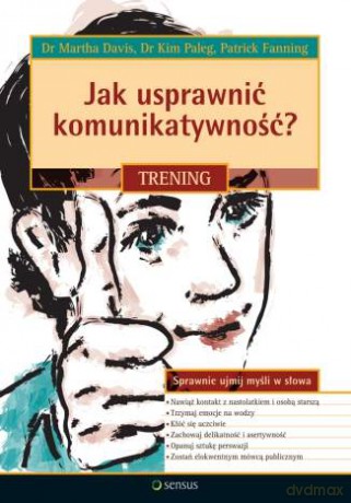 Jak usprawnić komunikatywność? Trening [KSIĄŻKA]