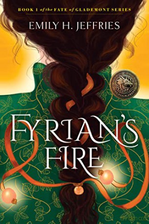 Fyrian's Fire: Book 1 of The Fate of Glademont Series (The Fate of Glademont, 1) - Emily H. Jeffries [KSIĄŻKA]