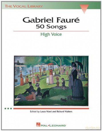 Gabriel Faure: 50 Songs: The Vocal Library High Voice - Gabriel Faure [KSIĄŻKA]