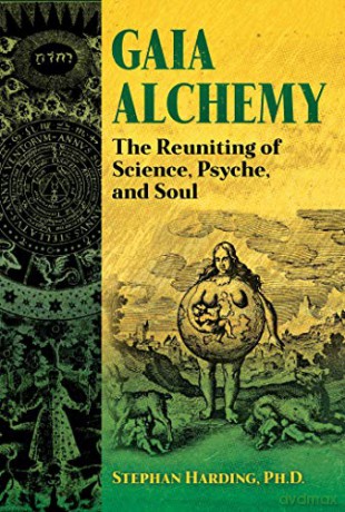 Gaia Alchemy: The Reuniting of Science, Psyche, and Soul - Stephan Harding [KSIĄŻKA]