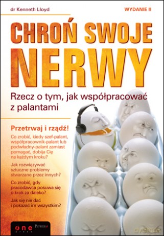 Chroń swoje nerwy. Rzecz o tym, jak współpracować z palantami. Wydanie II [KSIĄŻKA]