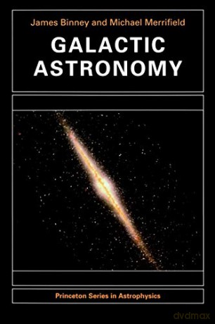 Galactic Astronomy: 62 (Princeton Series in Astrophysics) - James Binney [KSIĄŻKA]
