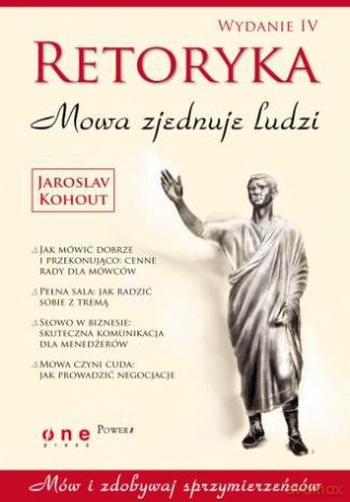 Retoryka. Mowa zjednuje ludzi. Wydanie IV [KSIĄŻKA]