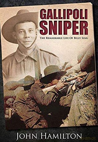 Gallipoli Sniper: The Remarkable Life of Billy Sing - John Hamilton [KSIĄŻKA]