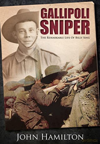 Gallipoli Sniper: The Remarkable Life of Billy Sing - John Hamilton [KSIĄŻKA]