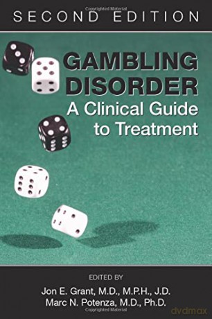 Gambling Disorder: A Clinical Guide to Treatment, Second Edition - Jon E. Grant [KSIĄŻKA]