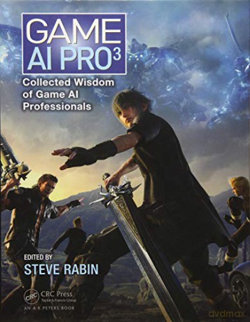Game AI Pro 3: Collected Wisdom of Game AI Professionals - Steve Rabin [KSIĄŻKA]