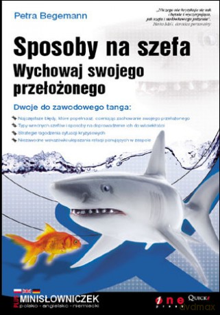 Sposoby na szefa. Wychowaj swojego przełożonego [KSIĄŻKA]