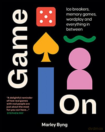 Game On: Ice-breakers, Memory Games, Wordplay and Everything in Between - Marley Byng [KSIĄŻKA]