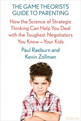 Game Theorist's Guide to Parenting, The - Paul Raeburn [KSIĄŻKA]