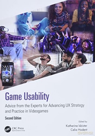 Game Usability: Advice from the Experts for Advancing UX Strategy and Practice in Videogames - Katherine Isbister [KSIĄŻKA]