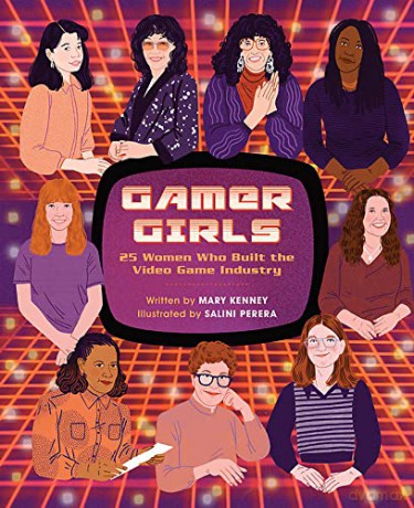 Gamer Girls: 25 Women Who Built the Video Game Industry - Mary Kenney [KSIĄŻKA]