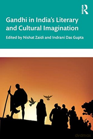 Gandhi in India's Literary and Cultural Imagination - Nishat Zaidi [KSIĄŻKA]