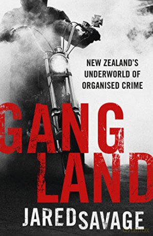 Gangland: New Zealand's Underworld of Organised Crime - Savage [KSIĄŻKA]