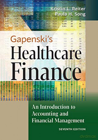 Gapenski's Healthcare Finance: An Introduction to Accounting and Financial Management - Kristin L. Reiter [KSIĄŻKA]