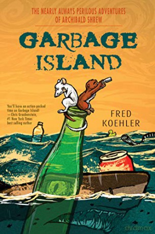Garbage Island (Nearly Always Perilous Adventures of Archibald Shrew) - Fred Koehler [KSIĄŻKA]