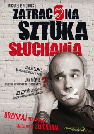 Zatracona sztuka słuchania [KSIĄŻKA]