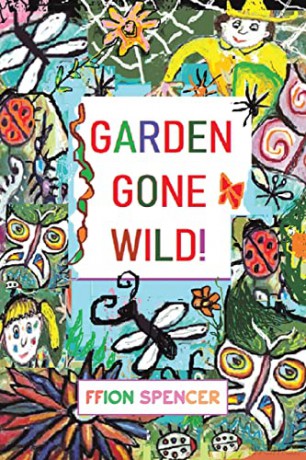 Garden Gone Wild! - Ffion Spencer [KSIĄŻKA]