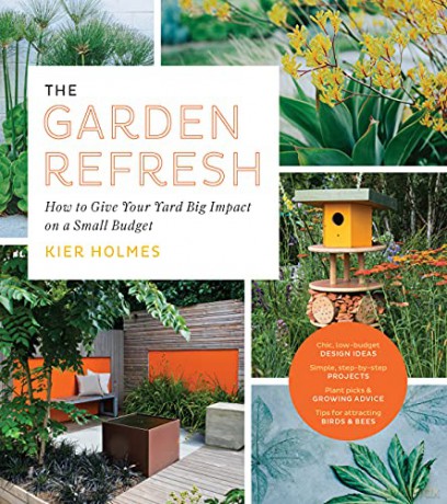 Garden Refresh: How to Give Your Yard Big Impact on a Small Budget - Kier Holmes [KSIĄŻKA]