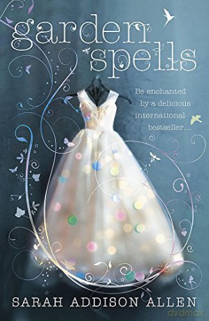 Garden Spells - Sarah Addison Allen [KSIĄŻKA]