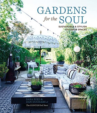 Gardens for the Soul: Sustainable and Stylish Outdoor Spaces - Sara Bird [KSIĄŻKA]