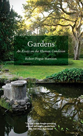 Gardens: An Essay on the Human Condition - Robert Pogue Harrison [KSIĄŻKA]