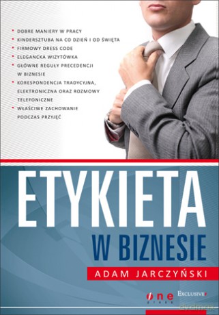 Etykieta w biznesie [KSIĄŻKA]