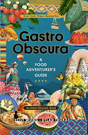 Gastro Obscura: A Food Adventurer's Guide (Atlas Obscura) - Wong [KSIĄŻKA]