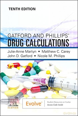 Gatford and Phillips' Drug Calculations - Julie Martyn DipAppSci(Nurs) BNurs MEd(T&D) PhD SFHEA [KSIĄŻKA]