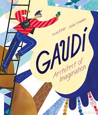 Gaudi - Architect of Imagination - Susan B. Katz [KSIĄŻKA]