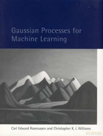 Gaussian Processes for Machine Learning - Carl Edward Rasmussen [KSIĄŻKA]