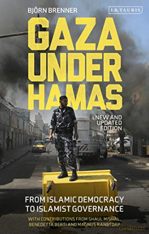 Gaza Under Hamas: From Islamic Democracy to Islamist Governance - Bjorn Brenner [KSIĄŻKA]