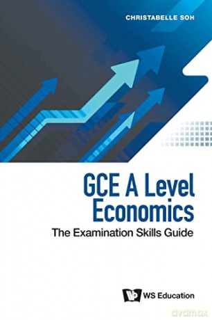 Gce A Level Economics: The Examination Skills Guide - Christabelle Soh [KSIĄŻKA]