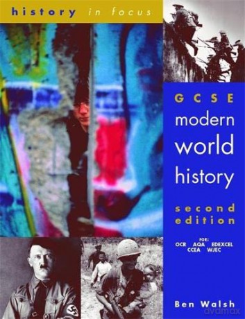 GCSE Modern World History 2nd Edn Student's Book (History In Focus) - Ben Walsh [KSIĄŻKA]