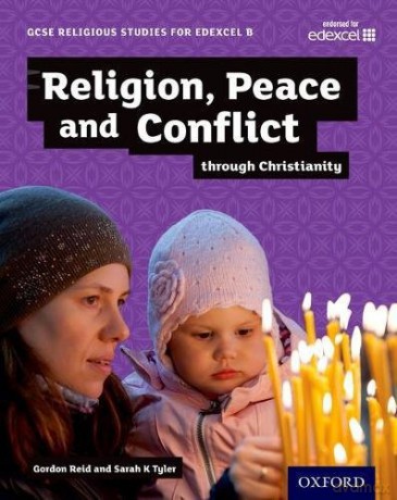 GCSE Religious Studies for Edexcel B: Religion, Peace and Conflict through Christianity - Gordon Reid [KSIĄŻKA]