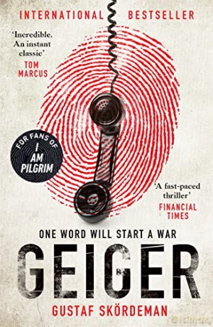 Geiger: The most gripping thriller debut since I AM PILGRIM - Gustaf Skördeman [KSIĄŻKA]