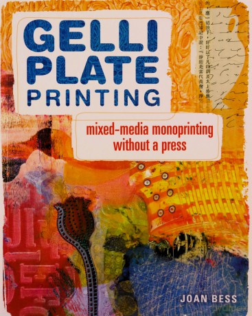 Gelli Plate Printing: Mixed-Media Monoprinting Without a Press - Joan Bess [KSIĄŻKA]