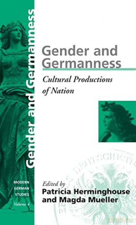 Gender and Germanness: Cultural Productions of Nation (4) (Modern German Studies, 4) - Patricia Herminghouse [KSIĄŻKA]