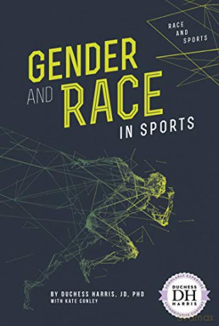 Gender and Race in Sports (Race and Sports) - JD PhD Kate Conley Duchess Harris [KSIĄŻKA]
