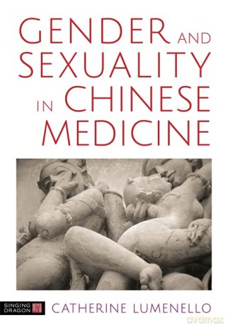 Gender and Sexuality in Chinese Medicine - Catherine J. Lumenello [KSIĄŻKA]