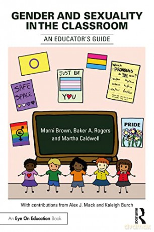 Gender and Sexuality in the Classroom: An Educator's Guide - Marni Brown [KSIĄŻKA]